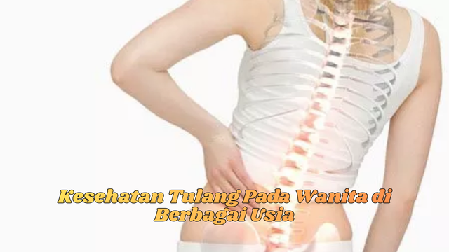 Kesehatan Tulang Pada Wanita